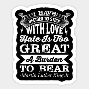 I Have Decided To Stick with love, MLK, Black History Sticker